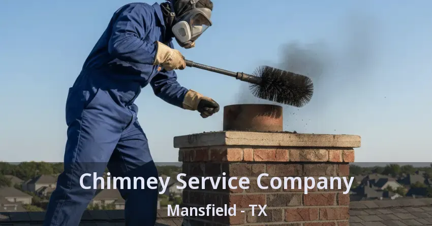 Chimney Service Company Mansfield - TX