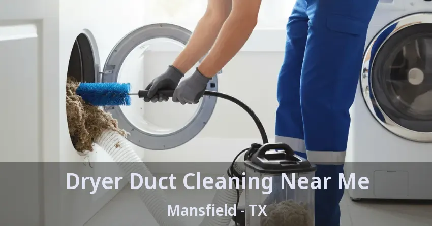 Dryer Duct Cleaning Near Me Mansfield - TX