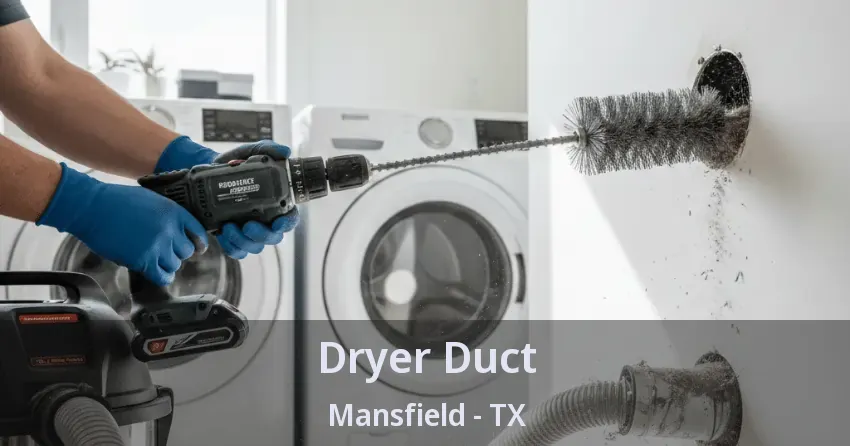 Dryer Duct Mansfield - TX Dryer Duct Mansfield - TX