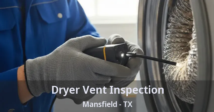 Dryer Vent Inspection Mansfield - TX