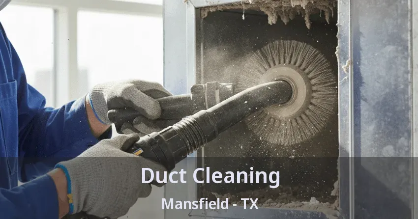 Duct Cleaning Mansfield - TX