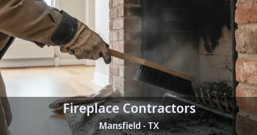 Fireplace Contractors Mansfield - TX