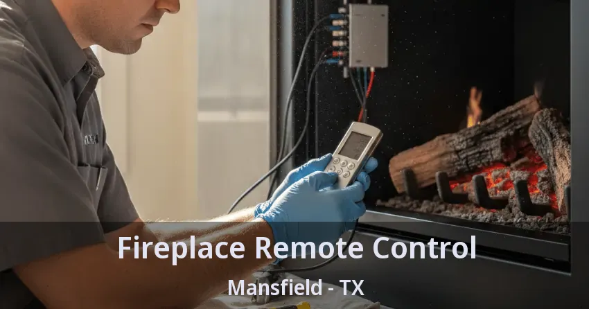 Fireplace Remote Control Mansfield - TX