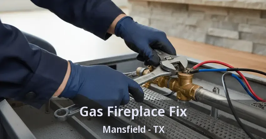 Gas Fireplace Fix Mansfield - TX Gas Fireplace Fix Mansfield - TX